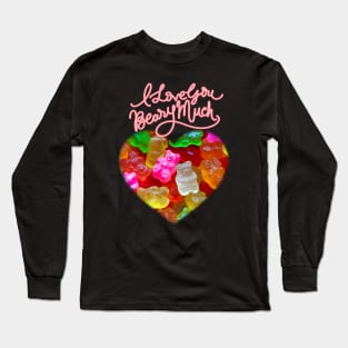 You Are Beary Special Gummy Bears Self Love Self Care Long Sleeve T-Shirt